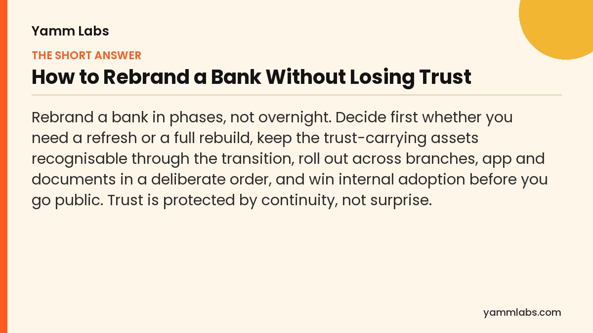 How to Rebrand a Bank Without Losing Trust: the short answer, summarised
